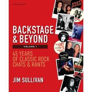 Backstage & Beyond Volume 1: 45 Years of Classic Rock Chats & Rants -- Jim Sulli